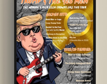 May include: A framed poster featuring a cartoon of a man playing a red electric guitar. The poster is titled "TRUMP & THE YES MEN" and lists "GOLDEN HITS" and "2025/26 VENUES". The poster includes text about tickets.