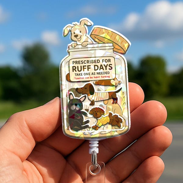 Funny Dog Badge Reel: "Prescribed for Ruff Days" Nurse ID Holder