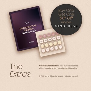 May include: A promotional image featuring an Instagram Post Template Editing Guide and a set of 20 customizable highlight covers. A black circle displays "Buy One Get One 50% Off" with the code MINDFUL50. The text "The Extras" is also visible.