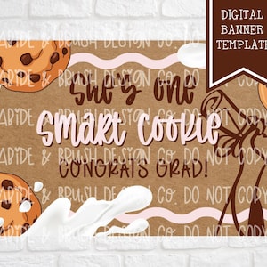 May include: A digital banner template with a brown background, featuring chocolate chip cookies, milk splashes, and pink wavy lines. Text includes "She's one smart cookie" and "Congrats Grad!"