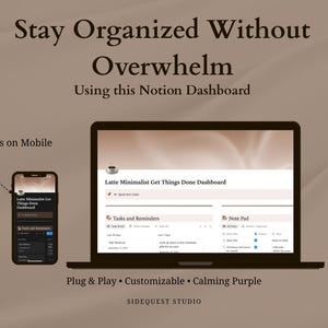 May include: A digital product image shows a laptop and smartphone displaying a Notion dashboard. Text reads "Stay Organized Without Overwhelm." Features include "Plug & Play," "Customizable," and "Calming Purple." The dashboard is designed to help users manage tasks.