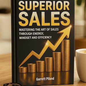 Superior Sales Guide for Entrepreneurs & Professionals | Sales Mindset Mastery| Sales Book to Build Confidence, Close Deals, Increase Income