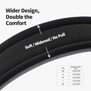 K&ouml;nnte beinhalten: Nahaufnahme eines schwarzen, verbreiterten Gurtes mit dem Text "Wider Design, Double the Comfort" und "Soft / Widened / No Pull." Eine Tabelle zeigt die Gurtbandbreite in cm f&uuml;r die Gr&ouml;&szlig;en XS bis XL, von 2,0 cm bis 3,8 cm.