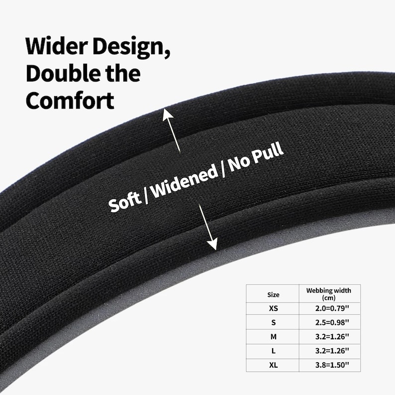 K&ouml;nnte beinhalten: Nahaufnahme eines schwarzen, verbreiterten Gurtes mit dem Text "Wider Design, Double the Comfort" und "Soft / Widened / No Pull." Eine Tabelle zeigt die Gurtbandbreite in cm f&uuml;r die Gr&ouml;&szlig;en XS bis XL, von 2,0 cm bis 3,8 cm.