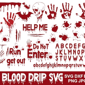 May include: A set of red blood drip graphics, featuring handprints, a skull, a bat, and splatters. Text elements include "HELP ME", "Do Not Enter", "Run get out", and an alphabet. The image also includes the text "30 BLOOD DRIP SVG".