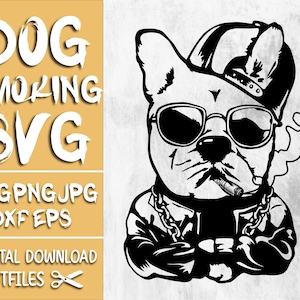 May include: Black and white digital graphic of a bulldog wearing sunglasses, a backwards cap, and a chain necklace, smoking a cigar. The image includes the text "DOG SMOKING SVG" and file type options.