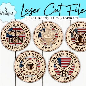 May include: Wooden laser cut files featuring five designs: Registered Nurse, Army, Navy, Coast Guard, and Air Force. Each design includes the words "United States" and a patriotic emblem. The image also includes the text "Laser Cut File" and "Digital Download."