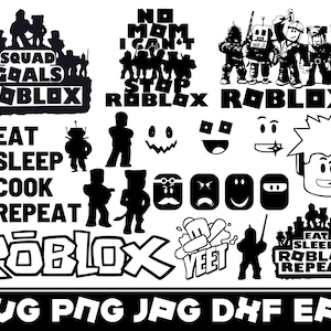May include: A collection of black and white Roblox-themed graphics. The designs include text like "Squad Goals," "No Mom I Can't Stop Roblox," and "Eat Sleep Cook Repeat." Various character silhouettes and logos are also featured.