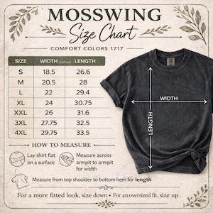 May include: A charcoal grey t-shirt displayed next to a size chart titled MOSSWING Size Chart Comfort Colors 1717. The chart lists sizes S through 4XL with corresponding width and length measurements in inches, alongside instructions on how to measure.