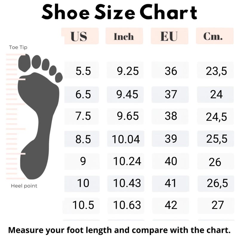 May include: A shoe size chart with the title Shoe Size Chart and the text Measure your foot length and compare with the chart. It displays columns for US, Inch, EU, and Cm sizes, alongside a dark gray silhouette of a foot with Toe Tip and Heel point labels.
