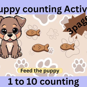 May include: A children's educational activity featuring a cartoon puppy and fish illustrations. The text reads "Puppy counting Activity", "Feed the puppy", and "1 to 10 counting". The image is designed for a 3-page activity.