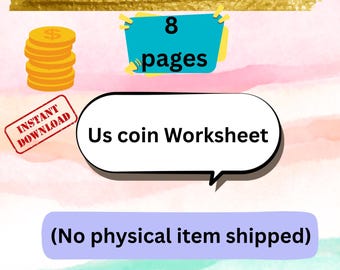 May include: A digital worksheet titled "Money worksheet sheet" with the text "Us coin Worksheet". The image includes a stack of gold coins, the words "8 pages", and the text "Instant Download". The phrase "No physical item shipped" is also present.