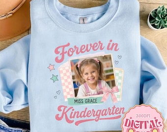 Forever In Custom Grade Personalised Shirt Png, Custom Photo Kindergarten First Second Third Teacher Shirt Png,Team Shirt Png, KTeacher Gift