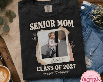 Custom Photo Senior Mom Shirt 2026 png, Personalized Class Of 2027 T-Shirt png, Proud Senior Dad Gift, Senior Mom Graduation Shirts png