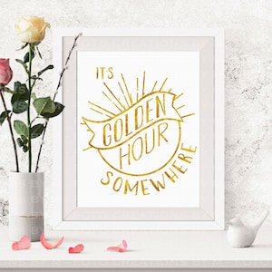 QUICK SALE It&#39;s Golden Hour Somewhere - 8x10 Instant Download, Photography Refrence, Photography Quote, Art by Foto Creations by M