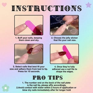 May include: An instructional graphic with a pastel rainbow background detailing four steps for applying press-on nails. It features photos of a pink nail buffer, clear jelly adhesive stickers, a dark red nail, and text instructions for application.
