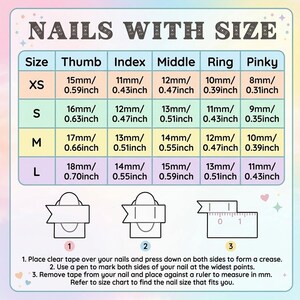 May include: A sizing chart titled NAILS WITH SIZE featuring a table with rows for XS, S, M, and L sizes and columns for thumb, index, middle, ring, and pinky fingers. Measurements are provided in mm and inches. Includes instructions for measuring nails.