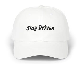 Stay Driven embroidered dad cap | Motivational Keep Going Back text