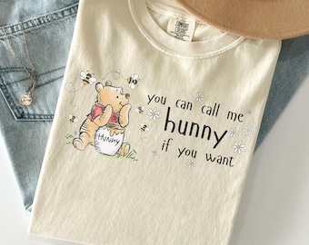 You Can Call Me Hunny If You Want Shirt, Winnie the Pooh Hunny Tee, Cute Quote Disney Shirt, Disney Birthday Boy Girl Gift, Disney Women Tee