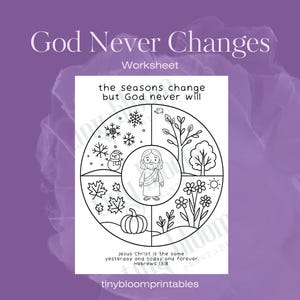 May include: A black and white worksheet with the text "God Never Changes" and "Worksheet". The image features a circular design with illustrations representing the four seasons and the text "the seasons change but God never will".