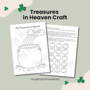 May include: Two printable pages with the text "Treasures in Heaven Craft". One page features a pot of gold with a rainbow, the other has circles for drawing. The text "My Treasures in Heaven" is visible. The website "TinyBloomPrintables" is also visible.