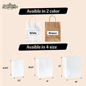 May include: White and brown paper shopping bags with twisted paper handles. The bags are available in two colors and four sizes, with the largest measuring 13 inches tall and 10 inches wide.