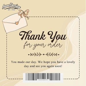 May include: A beige card with the text "Thank You for your order" in a decorative font. The card features an illustration of an envelope with a bow and heart. The text "You made our day. We hope you have a lovely day and see you again soon!" is also present.