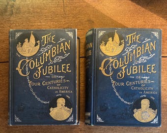 Antique Books The Columbian Jubilee Four Centuries of Catholicity in America 1492 - 1892 Volumes 1&2 Blue Cloth Binding Gilt Silver Print