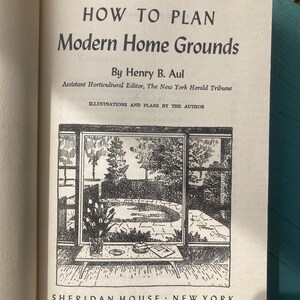 Vintage Garden Book How to Plan Modern Home Grounds Henry B. Aulz 1959 First Edition Illustrations Reference Book Gardening Guide 312 Pages