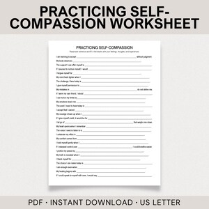 May include: A white worksheet titled "Practicing Self-Compassion Worksheet" with fill-in-the-blank prompts. The worksheet is designed for self-reflection and includes prompts about self-acceptance, forgiveness, and self-kindness. The text "PDF • INSTANT DOWNLOAD • US LETTER" is at the bottom.