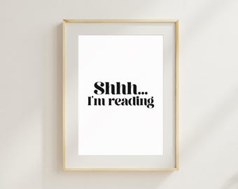 Shhh I'm Reading Wall Art, Bookish Decor, Book Lover Gift, Bookworm Gifts, Gifts for Readers, Bookshelf Decor, Book Club, Reading Nook