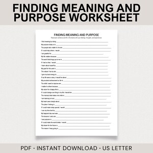 Peut inclure: Une feuille de travail blanche intitulée Finding Meaning and Purpose avec du texte noir. Le document présente un titre et une série de vingt-cinq invites à remplir, conçues pour la réflexion personnelle, chacune suivie d'une ligne horizontale.