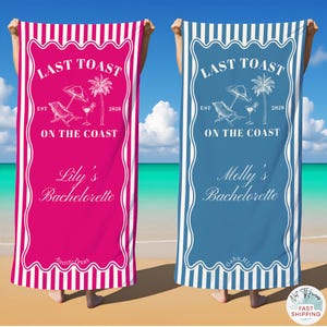 Personalized Bachelorette Beach Towel,Last Toast on the Coast,Bachelorette Trip Gifts,Bridesmaid Gift,Coastal Bachelorette Party Favor
