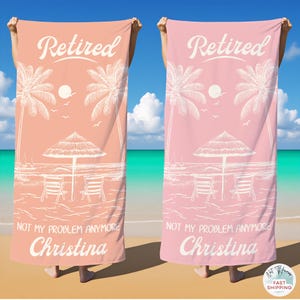 Personalized Retirement Beach Towel,Custom Retirement Gifts,Retired And Relaxed,Retirement Party,Tropical Bath Towel,Funny Retirement