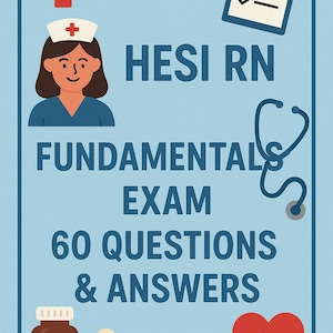 May include: A light blue graphic with medical-themed illustrations and text. The text reads "HESI RN FUNDAMENTALS EXAM 60 QUESTIONS & ANSWERS." Includes a nurse, clipboard, stethoscope, pills, and a heart with a pulse line.