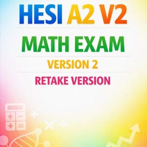 May include: A document cover with a rainbow gradient background featuring the text HESI A2 V2 MATH EXAM VERSION 2 RETAKE VERSION in blue, orange, green, yellow, and pink. Includes a white calculator icon, mathematical symbols, and an arrow.