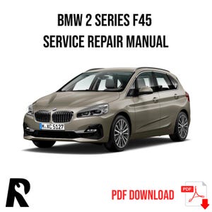 BMW 2 Series F45 2014-2021 Service Manual Repair, Workshop Service Repair, INSTANT Download PDF