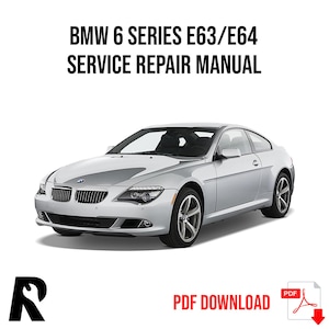 BMW 6 Series E63 E64 Service Manual Repair, Workshop Service Repair, INSTANT Download PDF