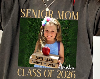 Custom Photo Class of 2026 Family Shirt, Senior Mom 2026 Shirt, Senior Mom Graduation Shirt, Class Of 26, Senior Gift Graduation Shirt