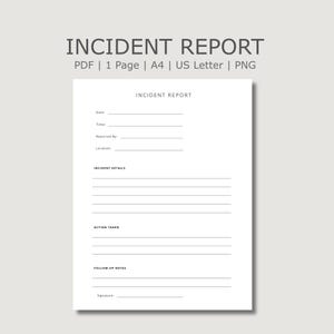 May include: A white printable "INCIDENT REPORT" template with text fields for details. The document includes sections for date, time, and incident details. The document is available in PDF, A4, US Letter, and PNG formats.