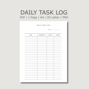 May include: A white printable daily task log with the title "DAILY TASK LOG" at the top. The log includes sections for task, assigned to, status, and notes. The document is available in PDF, A4, US Letter, and PNG formats.
