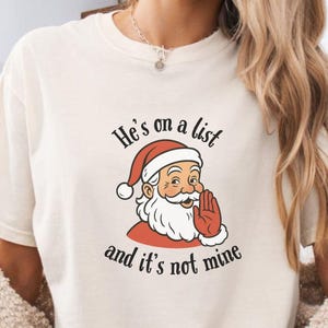 Anti Trump Santa Claus Comfort Colors® T-shirt, FDT Holiday Shirt, Subtle Protest Xmas Tee, He's on a list Shirt, Anti-Trump Sweatshirt
