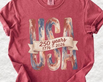 Comfort Colors® USA 250 Years Shirt, Patriotic America Shirt, 1776 2026 Freedom Shirt, Unisex July 4th Shirt, Print only - Not Real Painting