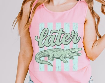 Comfort Colors Later Gator Shirt - See You Later Alligator Tank Top, Trendy Vacation T-shirt, Crocodile Graphic Funny Quote Beach Summer Tee