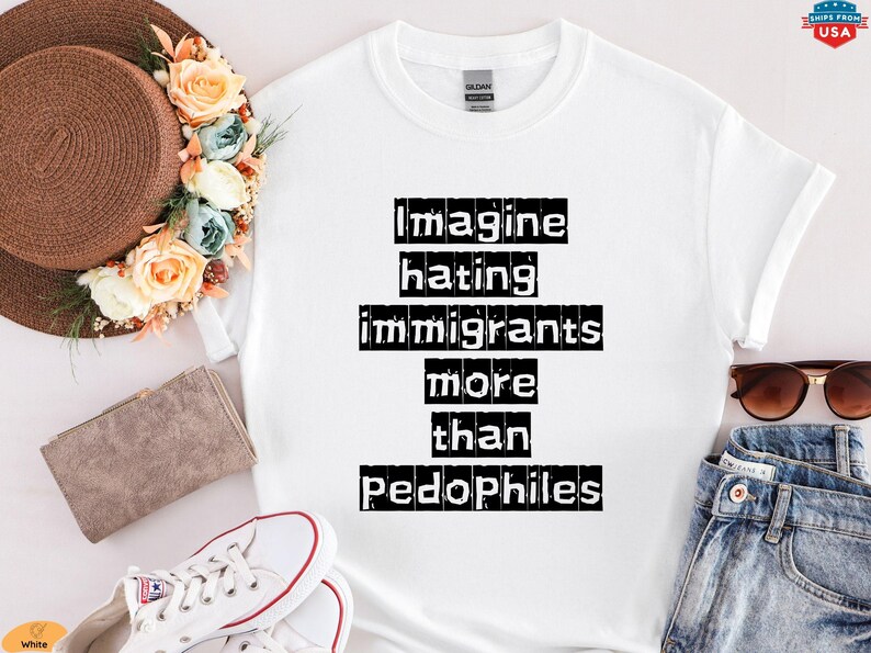 Imagine Hating Immigrants Tee, Abolish Ice Anti Ice, Protect Immigrants, Chinga La Migra, FDT Liberal Protest, Trump Epstein image 11
