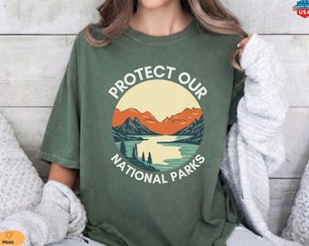 Protect Our National Parks Comfort Colors® Shirt, Unisex Garment-Dyed T-shirt, Nature Lover Gift, Public Lands, Eco-Friendly Casual Tee