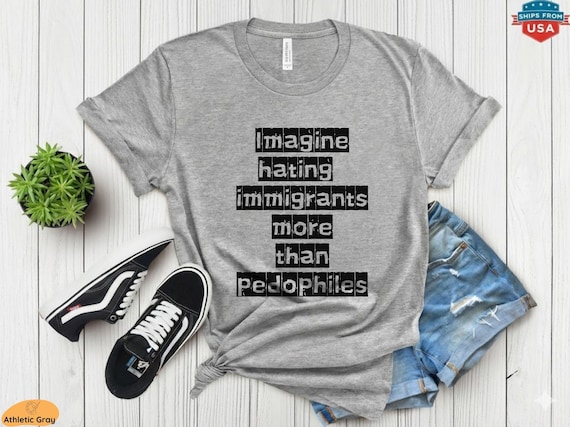 Imagine Hating Immigrants Tee, Abolish Ice Anti Ice, Protect Immigrants, Chinga La Migra, FDT Liberal Protest, Trump Epstein