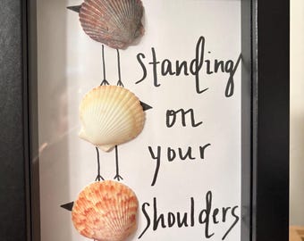 Standing on your shoulders: 5 1/2” by 7 1/2” Shadowbox
