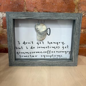 Ge mig lite kaffe: 5 1/2” x 7 1/2” Shadowbox
