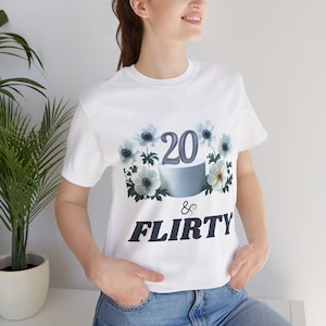 20th birthday shirt,20 And Flirty Shirt, 20 Birthday Gift, 20th Birthday,Happy 20, 20 Year Old Gift, Happy 20th Birthday, Gift For Her Tee,